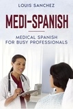  Louis Sanchez - Medi-Spanish: Medical Spanish for Busy Professionals.