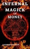  Lucifer Faustus - Infernal Magick Of Money.
