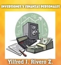  Yilfred J. Rivero. Z. - Inversiones y Finanzas Personales - Economy.