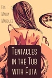  Gia Maria Marquez - Tentacles in the Tub with Futa.