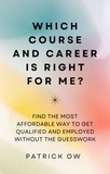  Patrick Ow - Which Course and Career is Right for Me?.