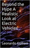  Leonardo Guiliani - Beyond the Hype A Realistic Look at Electric Vehicles.