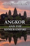  Michael McPherson - Angkor and the Khmer Empire.