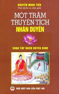  Nguyễn Minh Tiến - Một Trăm Truyện Tích Nhân Duyên Phật Giáo.