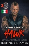 Jeanne St. James - Down &amp; Dirty: Hawk (Edizione Italiana) - Dirty Angels MC (Edizione Italiana), #3.