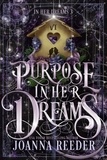  Joanna Reeder - Purpose In Her Dreams - In Her Dreams, #3.