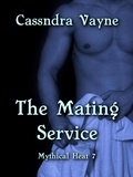  Cassandra Vayne - The Mating Service - Mythical Heat, #7.