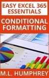  M.L. Humphrey - Excel 365 Conditional Formatting - Easy Excel 365 Essentials, #2.