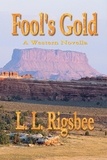  L. L. Rigsbee - Fool's Gold.