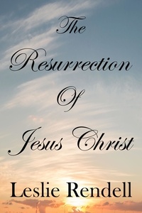  Leslie Rendell - The Resurrection of Jesus Christ - Bible Studies, #26.