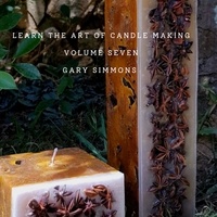  Gary Simmons - Learn the Art of Candlemaking - Complete online candlemaking course, #7.