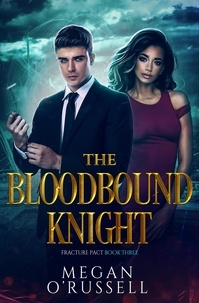  Megan O'Russell - The Bloodbound Knight - Fracture Pact, #3.