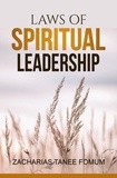  Zacharias Tanee Fomum - Laws of Spiritual Leadership - Leading God's people, #8.