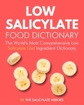  The Salicylate Heroes - Low Salicylate Food Dictionary: The World’s Most Comprehensive Low Salicylate Diet Ingredient Dictionary - Food Heroes, #2.