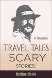  Michael Brein - Travel Tales: Scary Stories! - True Travel Tales.
