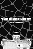  Reptile Fanatics - The River Heist.