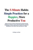  Maja von Koitz - The 5-minute Habits Simple Practices for a Happier, More Productive You.