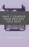  David Macpherson - What I Learned From Writing This Book.