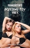  Melody Moon - Frankenstein's Breeding Toy Part 4 - Frankenstein's Breeding Toys: Monster Erotica, #4.