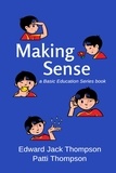  Edward Jack Thompson et  Patti Thompson - Making Sense - Basic Education Series.