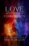  Simon Dillon - Love and Other Punishments: A Dystopian Anthology.