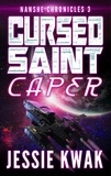  Jessie Kwak - Cursed Saint Caper - The Nanshe Chronicles, #3.
