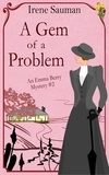  Irene Sauman - A Gem of a Problem - Emma Berry Mysteries, #2.