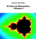  Simone Malacrida - El Libro de Matemática: Volumen 1.