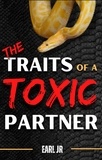  Earl Jr - The Traits Of A Toxic Partner.