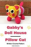  Teenie Crochets - Gabby's Doll House Pillow Cat - Written Crochet Pattern.