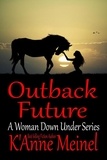  K'Anne Meinel - Outback Future - A Woman Down Under, #7.