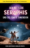  Antonio Carlos Pinto - Der mittlere Seraphis und die fünfte Dimension - Seraphis, #1.