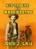  John J. Law - Rip Thorne and Bass Reeves.