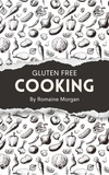  Romaine Morgan - Gluten Free Cooking.
