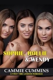  Cammie Cummins - Sophie, Hollie &amp; Wendy: A First-Time Lesbian Romance - First Time Lesbian Romances, #16.