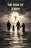  Sylvia Marie Arismendez - The Sign of Jonah: A Story of Hope and Miracles.