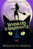  Nicolette Pierce - Whiskers and Warrants - A Black Moon Mystery, #1.