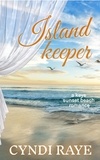  Cyndi Raye - Island Keeper - A Keys Sunset Beach Romance, #4.