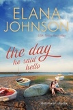  Elana Johnson - The Day He Said Hello - Hawthorne Harbor Romance, #4.
