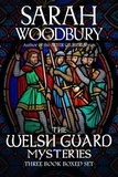  Sarah Woodbury - The Welsh Guard Mysteries Three Book Boxed Set - The Welsh Guard Mysteries.