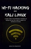  HackinGeeK Inc - WiFi hacking avec Kali Linux : le guide complet pour apprendre à pénétrer les réseaux WiFi avec Kali Linux et comment les défendre des hackers.