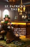  Shalna Omaye - St. Patrick's Day: A Look into the Origins of Ireland's Celebrated Holiday - World Habits, Customs &amp; Traditions, #2.