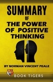  Book Tigers - Summary of "The Power of Positive Thinking"   by Norman Vincent Peale - Book Tigers Self Help and Success Summaries.