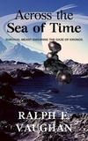  Ralph E. Vaughan - Across the Sea of Time.