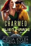  Celia Kyle et  Athena Storm - Charmed by the Alien Pirate - Mates of the Kilgari.