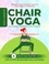  BLUESKY CLASS - Chair Yoga for Seniors, Beginners &amp; Desk Workers: 5-Minute Daily Routine with Step-By-Step Instructions Fully Illustrated. Reduce Pain, Improve Health and Muscle Strength - For Seniors, #1.