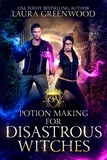  Laura Greenwood - Potion Making For Disastrous Witches - Obscure Academy, #5.