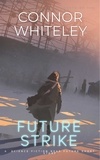  Connor Whiteley - Future Strike: A Science Fiction Near Future Short Story.