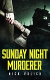  Nick Vulich - Sunday Night Murderer.
