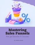  Vineeta Prasad - Mastering Sales Funnels : From Lead Generation to Conversion - Course, #5.